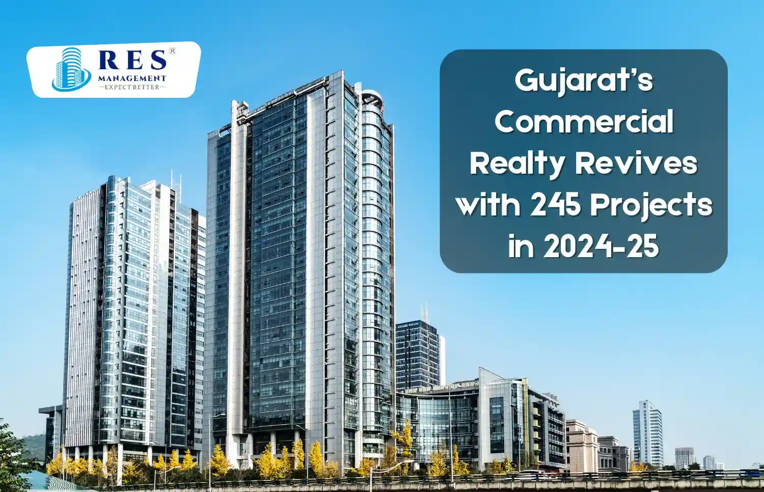Gujarat’s Commercial Realty Revives with 245 Projects in 2024–25