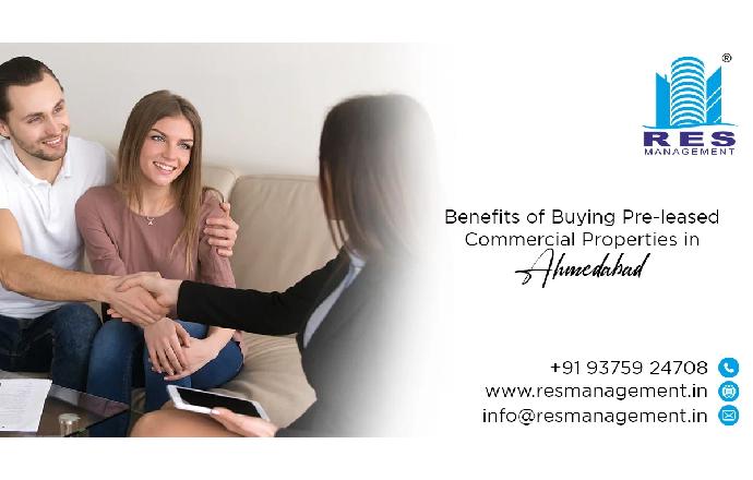 Benefits of Buying Pre-leased Commercial Properties in Ahmedabad with RES management