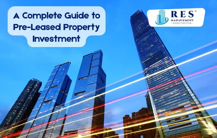 A Complete Guide to Pre-Leased Property Investment