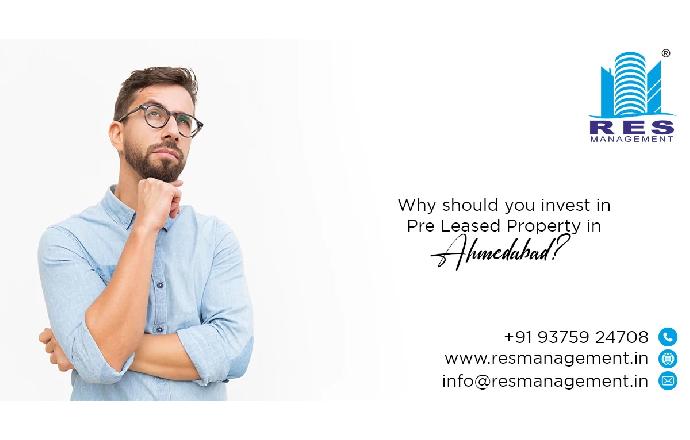 Why should you invest in Pre Leased Property in Ahmedabad?