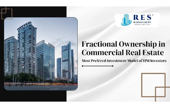 Fractional Ownership in Commercial Real Estate: Most Prefered Investment Model of HNI Investors