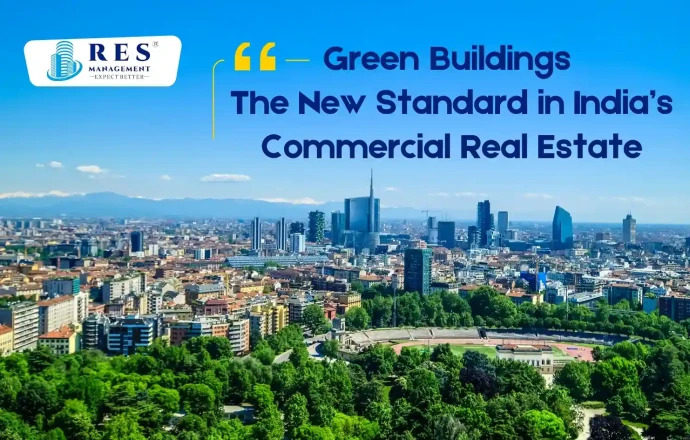 Green Buildings: The New Standard in India’s Commercial Real Estate