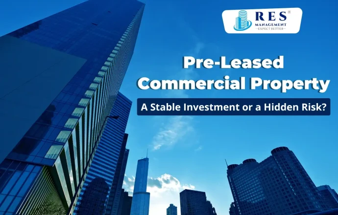 Pre-Leased Commercial Property: A Stable Investment or a Hidden Risk?