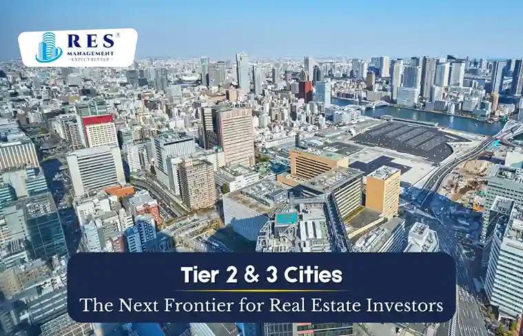 Tier 2 & 3 Cities: The Next Frontier for Real Estate Investors