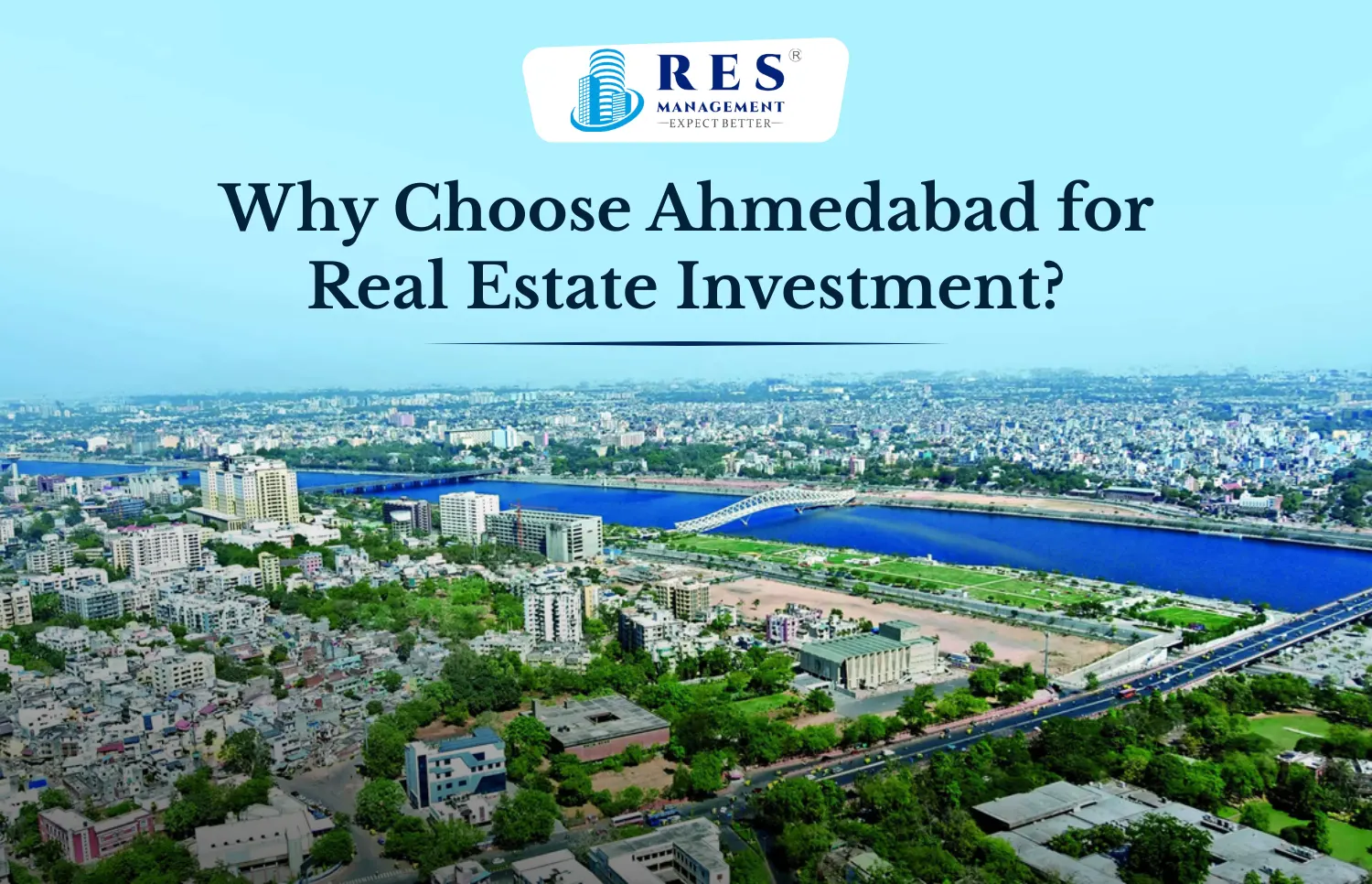 Why Choose Ahmedabad for Real Estate Investment?